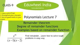 NTSE| Board | Polynomials | Remainder theorem last | Lecture 7 | Eduwheel India I 9th Maths | NCERT|