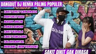 DANGDUT DJ REMIX PALING POPULER 💪 SAKIT DIKIT GAK DIRASA | FULL BASS KERJA KERAS | DJ IS DET 