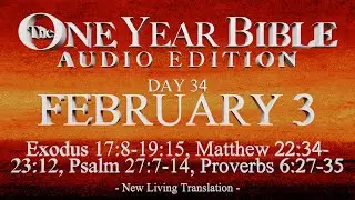 Day 34 | February 3 | One Year Bible Audio | Ex 17-19, Matt 22-23, Ps 27, Prov 6