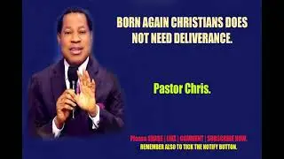 Born Again Christians Does Not Need Deliverance   Pastor Chris