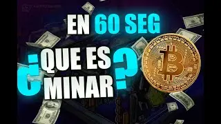QUE ES MINAR BITCOINS EN 60 SEGUNDOS !! MINEROS REPORTS