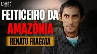 RENATO FRAGATA O FEITICEIRO DE PARINTINS E IRANDUBA - AMAZONAS