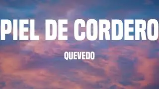 Quevedo - Piel de Cordero (Lyrics)