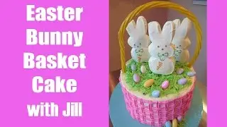 Easter Bunny Rabbit Basket Cake with Jill