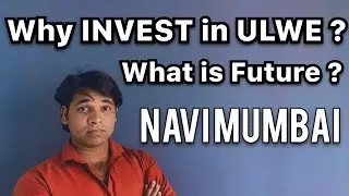 Why invest in ulwe | Ulwe real estate | Navi Mumbai