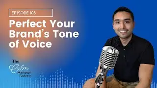 SEO Copywriting: How to Perfect Your Brand&rsquo;s Tone of Voice | The Calm Marketer Podcast