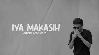 IYA MAKASIH - MIQBAL GA (OFFICIAL LYRIC VIDEO)