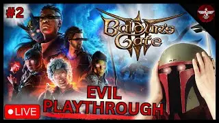 LIVE - Baldur's Gate 3 Evil Playthrough #2