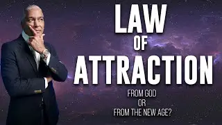 LAW OF ATTRACTION: God Or New Age?
