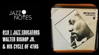 JAZZ NOTES 019 | Jazz Educators | Walter Bishop Jr. and His Cycle of 4ths | Jazz Radio