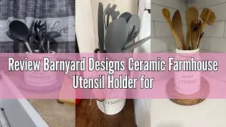 Review Barnyard Designs Ceramic Farmhouse Utensil Holder for Kitchen Counter, Large Rustic Utensil C
