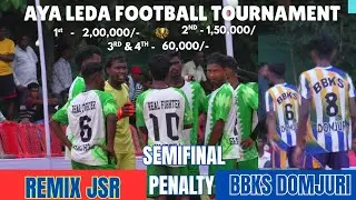 SEMIFINAL PENALTY || REMIX JSR vs BBKS DOMJURI || AYA LEDA FOOTBALL TOURNAMENT 2025