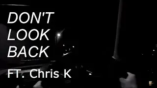 Don't Look Back ft. Chris Kozlowski (Official Music Video)