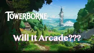 Towerborne - Will It Arcade?