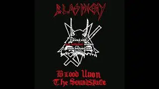 Blasphemy (Canada) - Blood upon the Soundspace (Rehearsal) 1989