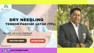 Dry Needling| Tensor Fasciae Latae| IT Band| Lateral Thigh & Knee Pain| Trigger Point Dry Needling