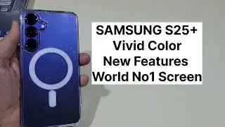 Samsung S25 Plus Display Color adjustment World No 1