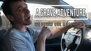 Shopping for a used motorhome 7h drive - A Grave Adventure S01E01