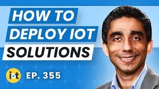 Successfully Deploying an IoT Solution | IBM's Utpal Mangla