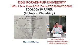 M.Sc. I Sem.  Exam 2025 I ZOOLOGY IV PAPER I Biological Chemistry I CODE: ZOO504N/ZOO504 I DDU I