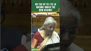 Budget 2025 | No Income Tax Up To ₹12 Lk Under The New Regime | N18S | CNBC TV18