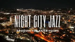 Night City Jazz | Grooves for After Hours