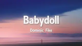 Dominic Fike - Babydoll (Lyrics)