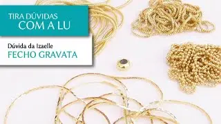 Tira dúvidas com a Lu: Como usar o Fecho Gravata - Pedra Mística