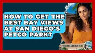 How To Get The Best Bay Views At San Diego's Petco Park? - Everything About San Diego