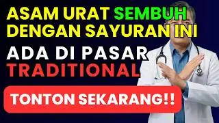DOKTER KAGET‼️ 5 SAYURAN INI TERNYATA OBAT ALAMI REMATIK DAN ASAM URAT, MURAH MUDAH DARI PASAR‼️