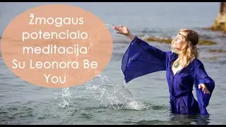Leonora Be You - Žmogaus potencialo meditacija