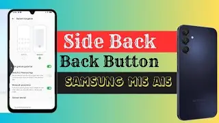 Samsung m15 5g back button change setting,Samsung A15 5g back button setting,Side back hide button