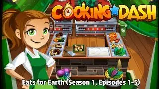 Cooking Dash | Eats for Earth (Season 1, Episodes 1-5)