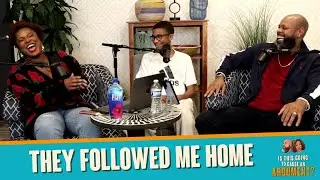 They Followed Us Home | ITGTCAA Podcast | That Chick Angel TV