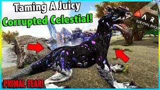 TAMING MY FIRST CELESTIAL ROCK DRAKE THEN CORRUPTING HIM WITH EVIL!! || ARK PRIMAL FEAR EP 47!