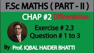 Ch#2 Differentiation | Ex 2.3 Q1, Q2, Q3 | Maths Fsc Part 2 (Lec 13)
