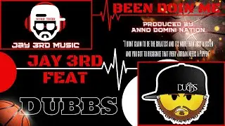 Jay 3rd Feat Dubbs - Been Doin Me (Prod By Anno Domini Nation)