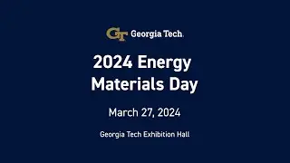 Georgia Tech 2024 Energy Materials Day Preview