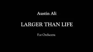 Austin Ali - Larger than Life -by Ars Nova Music