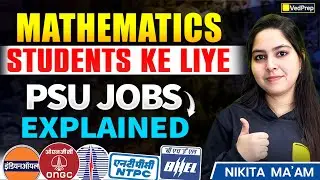 PSU Jobs for Mathematics Students | Complete Guide | Eligibility, Exams, Salary |VedPrep Mathematics