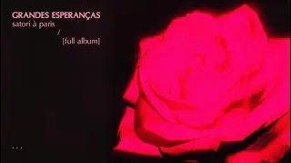 Satori &agrave; Paris - Grandes Esperan&ccedil;as [Full Album]