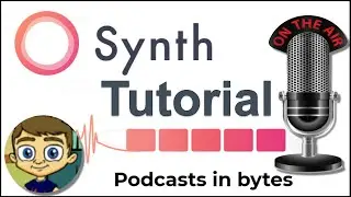 Synth - Micro Podcasting GoSynth Tutorial