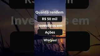 Rendimentos A&ccedil;&otilde;es da Whirlpool #investimentos #liberdadefinanceira #whirlpool #whrl3 #whrl4