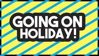 GOING ON HOLIDAY! - Update Video