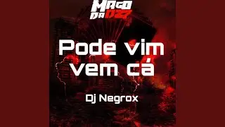 Pode vim vem c&aacute;