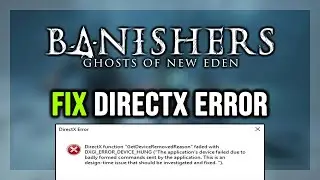 How to FIX Banishers: Ghosts of New Eden DirectX Error / DXGI_ERROR_DEVICE