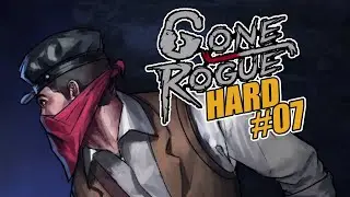 Gone Rogue - 07 (Hard, Post Commandant's House Intermission)
