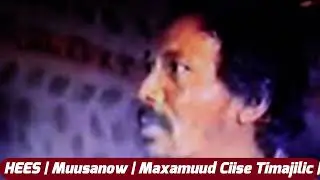 HEES -Muusanow | Maxamuud Ciise Timajilic