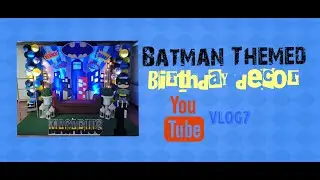 Batman Theme birthday decor