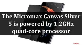 FEATURES OF MICROMAX CANVAS SLIVER 5 MOBILE